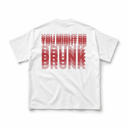 You Might Be Drunk Trippy Effect Print T-shirt