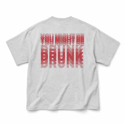 You Might Be Drunk Trippy Effect Print T-shirt