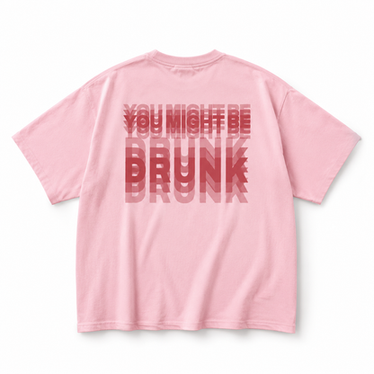You Might Be Drunk Trippy Effect Print T-shirt