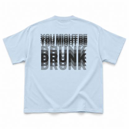 You Might Be Drunk Trippy Effect Print T-shirt