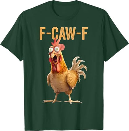 F-CAW-F Funny Screaming Chicken Rooster Meme T-Shirt