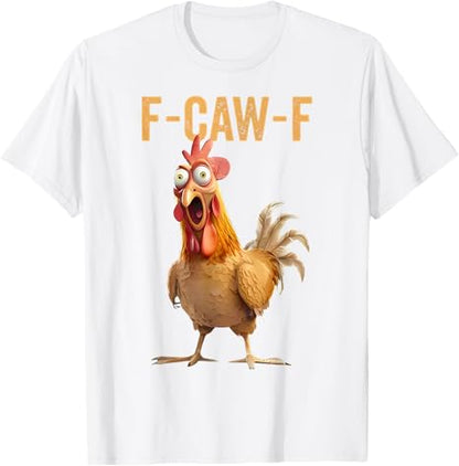 F-CAW-F Funny Screaming Chicken Rooster Meme T-Shirt