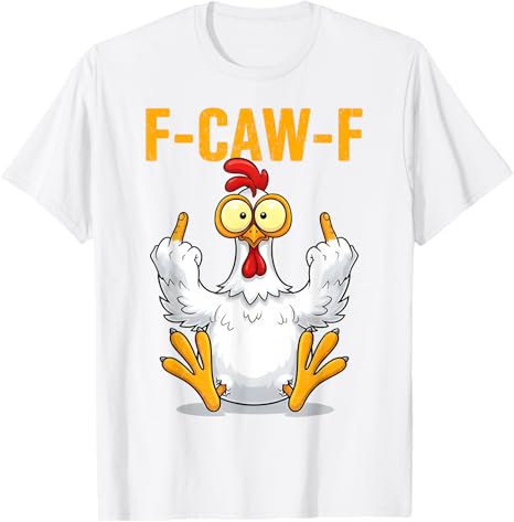 Funny Screaming Chicken F-CAW-F Quote Rooster Meme T-Shirt