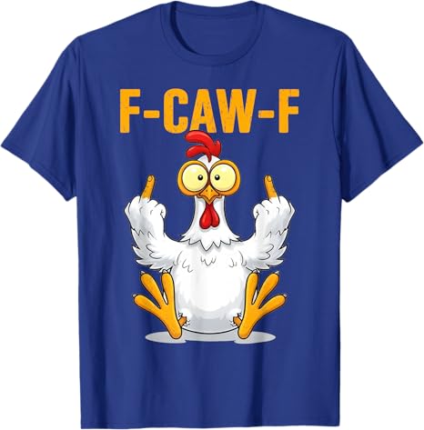 Funny Screaming Chicken F-CAW-F Quote Rooster Meme T-Shirt