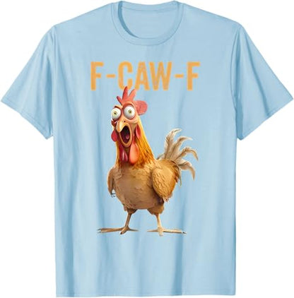 F-CAW-F Funny Screaming Chicken Rooster Meme T-Shirt