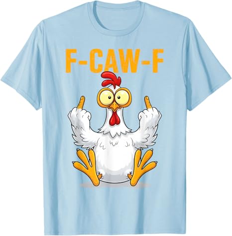 Funny Screaming Chicken F-CAW-F Quote Rooster Meme T-Shirt