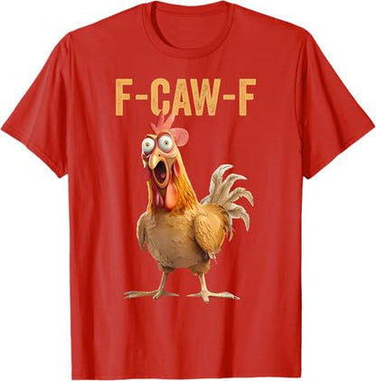 F-CAW-F Funny Screaming Chicken Rooster Meme T-Shirt